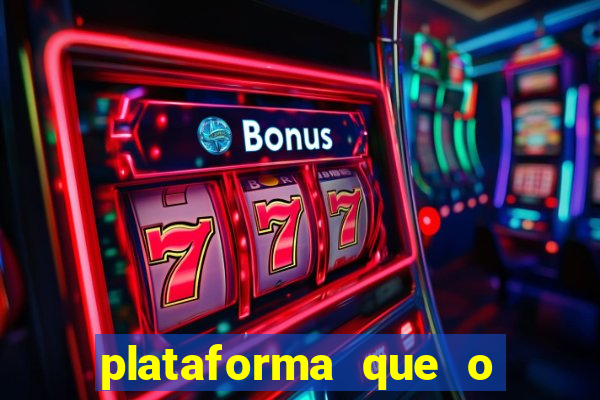 plataforma que o buzeira joga